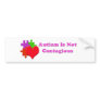Autism Is Not Contagious Bumper Sticker