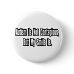 Autism Is Not Contagious...