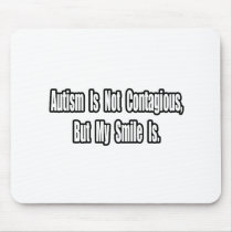 Autism Is Not Contagious...