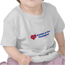 Autism Is Not Contagious Tee Shirt