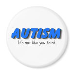 Autism Its Not Like You Think (Blue) Fridge Magnet