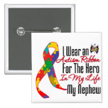 Autism Ribbon Hero in My Life My Nephew Pins