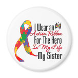 Autism Ribbon Hero in My Life My Sister Fridge Magnets