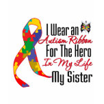 Autism Ribbon Hero in My Life My Sister t-shirts