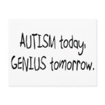 Autism Today Genius Tomorrow Postcard