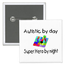 Autistic By Day Super Hero By Night Buttons