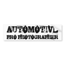 AUTOMOTIVE PRO PHOTOGRAPHER Bumper Sticker