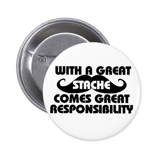Avec un grand Stache vient les grandes responsabil Badges