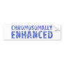 Awareness tee Chromosomally enhanced Bumper Stickers