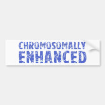 Awareness tee Chromosomally enhanced Bumper Stickers