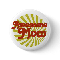 Awesome Mom Pinback Button