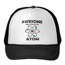 Awesome Right Down to the Atom Trucker Hats