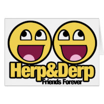 Awesome Smiley Herp and Derp