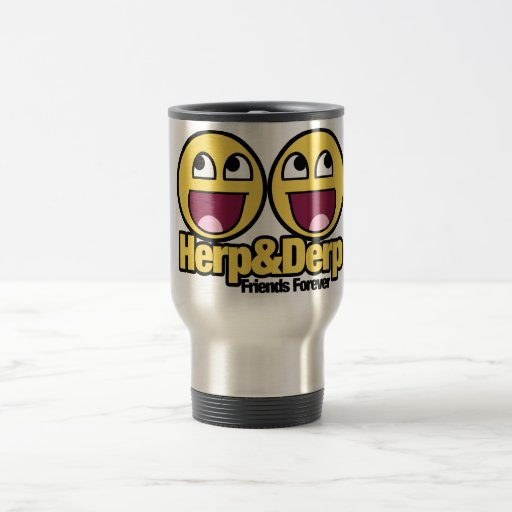 Awesome Smiley Herp and Derp Mugs