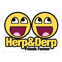 Awesome Smiley Herp and Derp Postcard