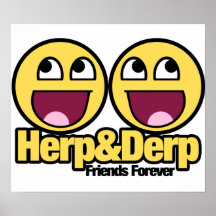 Awesome Smiley Herp and Derp Print