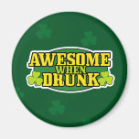 Awesome When Drunk St. Patrick's Day Magnet