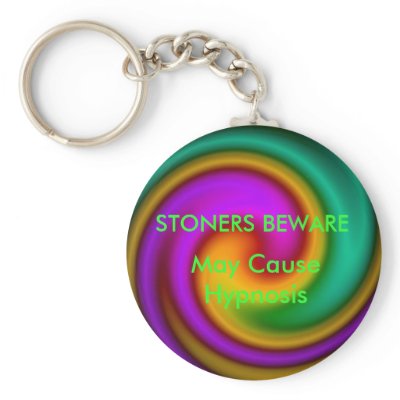 Awsome-large, STONERS BEWARE, May Cause Hypnosis Key Chains by irish_lord