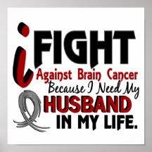 Ayez besoin de mon cancer du cerveau de mari poster