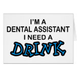 Ayez besoin d'une boisson - assistant dentaire cartes