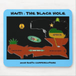 Ayiti 1804 2004, HAITI : THE BLACK HOLE, 2008 R... Mouse Mat