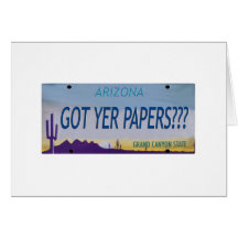 AZ Got yer Papers? Greeting Cards