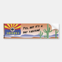 AZ-It's Dry Fascism Bumper Sticker