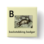 B - backstabbing badger pin