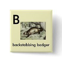 B - backstabbing badger pin