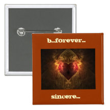 b...forever...sincere... pinback button