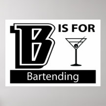 B Is For Bartending Posters