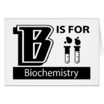 B Is For Biochemistry Greeting Card