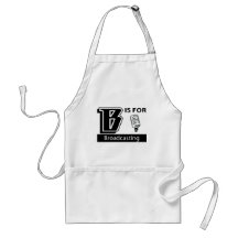B Is For Broadcasting Aprons
