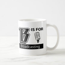 B Is For Broadcasting Coffee Mugs