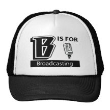 B Is For Broadcasting Hats