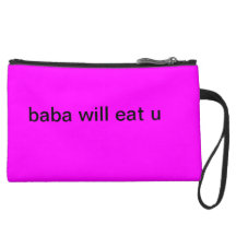 Baba will eat u bag. wristlet purses