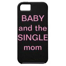BABY and the SINGLE mom i phone case iPhone 5 Cases