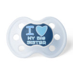 baby boy i love heart my big sister pacifiers