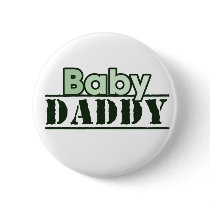Baby Daddy Pinback Buttons