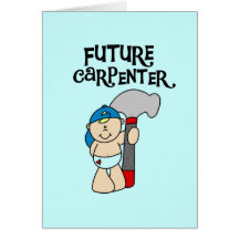 Baby Future Carpenter Tshirts and Gifts Greeting Card
