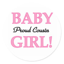 Baby Girl Proud Cousin Round Sticker