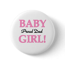 Baby Girl Proud Dad Pinback Button