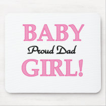 Baby Girl Proud Dad Mouse Mats