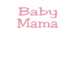 Baby Mama T-Shirt