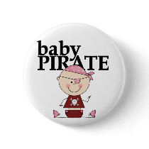 Baby Pirate - Girl Tshirts and Gifts Pinback Button