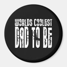 Baby Shower Gifts 4 Dads Worlds Coolest Dad to Be Magnets