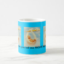 BABY STORK TELL ME RIGHT NOW MUG