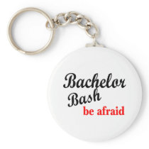 Bachelor Party, Be Afraid Key Chains