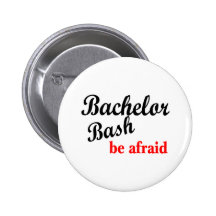 Bachelor Party, Be Afraid Pinback Buttons