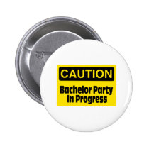 Bachelor Party In Progress buttons